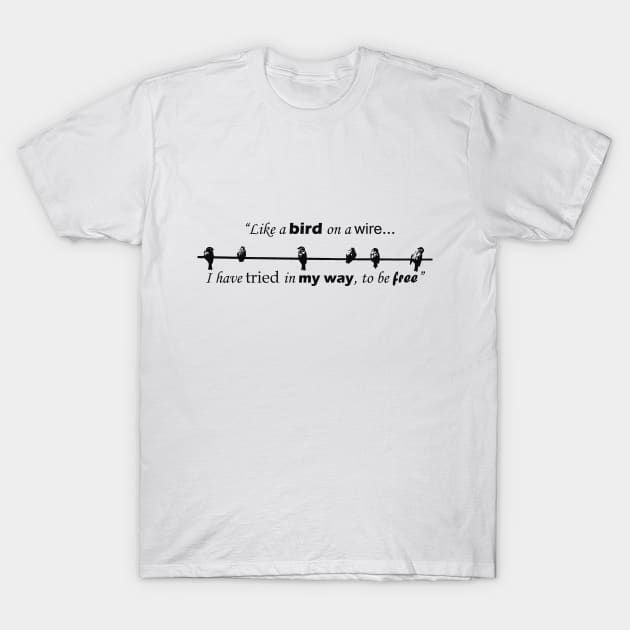 Like a bird on a wire T-Shirt by ninasilver